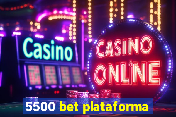 5500 bet plataforma